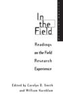 Image for In the Field : Readings on the Field Research Experience