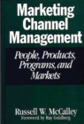 Image for Marketing Channel Management : People, Products, Programs, and Markets