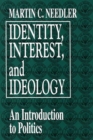 Image for Identity, Interest, and Ideology
