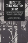 Image for Inside the Concentration Camps : Eyewitness Accounts of Life in Hitler&#39;s Death Camps