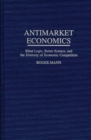 Image for Antimarket Economics : Blind Logic, Better Science, and the Diversity of Economic Competition