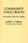 Image for Community Child Health : An Action Plan for Today