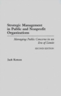 Image for Strategic Management in Public and Nonprofit Organizations : Managing Public Concerns in an Era of Limits, 2nd Edition