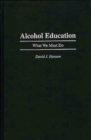 Image for Alcohol Education : What We Must Do