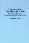 Image for Organization Theories and Public Administration