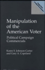 Image for Manipulation of the American Voter : Political Campaign Commercials