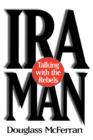 Image for IRA Man : Talking with the Rebels