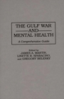 Image for The Gulf War and Mental Health : A Comprehensive Guide