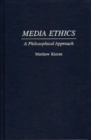 Image for Media Ethics : A Philosophical Approach