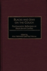 Image for Blacks and Jews on the couch  : psychoanalytic reflections on Black-Jewish conflict