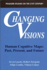 Image for Changing Visions : Human Cognitive Maps: Past, Present, and Future