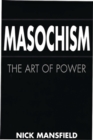 Image for Masochism : The Art of Power