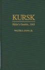 Image for Kursk : Hitler&#39;s Gamble, 1943