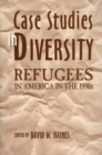 Image for Case Studies in Diversity : Refugees in America in the 1990s