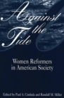 Image for Against the Tide : Women Reformers in American Society