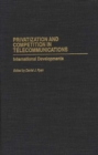 Image for Privatization and Competition in Telecommunications : International Developments