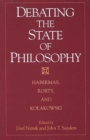 Image for Debating the State of Philosophy : Habermas, Rorty, and Kolakowski