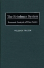 Image for The Friedman System : Economic Analysis of Time Series