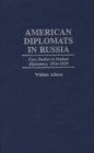 Image for American Diplomats in Russia : Case Studies in Orphan Diplomacy, 1916-1919