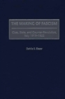 Image for The making of fascism  : class, state, and counter-revolution, Italy, 1919-1922