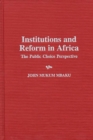 Image for Institutions and Reform in Africa : The Public Choice Perspective