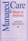 Image for Managed Care : Made in America