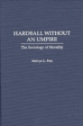 Image for Hardball Without an Umpire : The Sociology of Morality