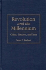 Image for Revolution and the Millennium : China, Mexico, and Iran