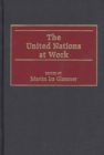 Image for The United Nations at Work