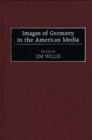 Image for Images of Germany in the American Media