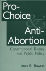 Image for Pro-Choice and Anti-Abortion : Constitutional Theory and Public Policy