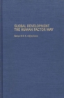 Image for Global Development the Human Factor Way