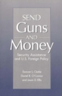 Image for Send Guns and Money : Security Assistance and U.S. Foreign Policy
