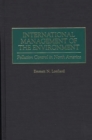 Image for International Management of the Environment