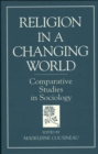 Image for Religion in a changing world  : comparative studies in sociology