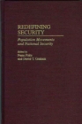 Image for Redefining security  : population movements and national security