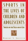 Image for Sports in the Lives of Children and Adolescents : Success on the Field and in Life
