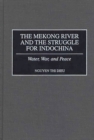 Image for The Mekong River and the Struggle for Indochina