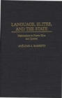 Image for Language, Elites, and the State : Nationalism in Puerto Rico and Quebec