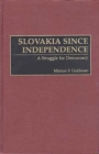 Image for Slovakia since independence  : a struggle for democracy
