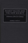 Image for Family Values and the New Society : Dilemmas of the 21st Century