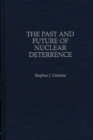 Image for The Past and Future of Nuclear Deterrence