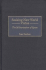 Image for Seeking New World Vistas : The Militarization of Space
