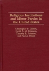 Image for Religious Institutions and Minor Parties in the United States
