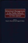 Image for Behavioral Management in the Public Schools : An Urban Approach