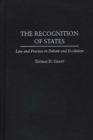 Image for The Recognition of States : Law and Practice in Debate and Evolution