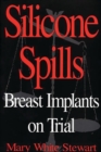 Image for Silicone spills  : breast implants on trial