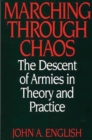 Image for Marching through Chaos : The Descent of Armies in Theory and Practice