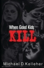 Image for When good kids kill