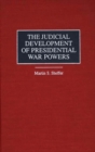 Image for The Judicial Development of Presidential War Powers